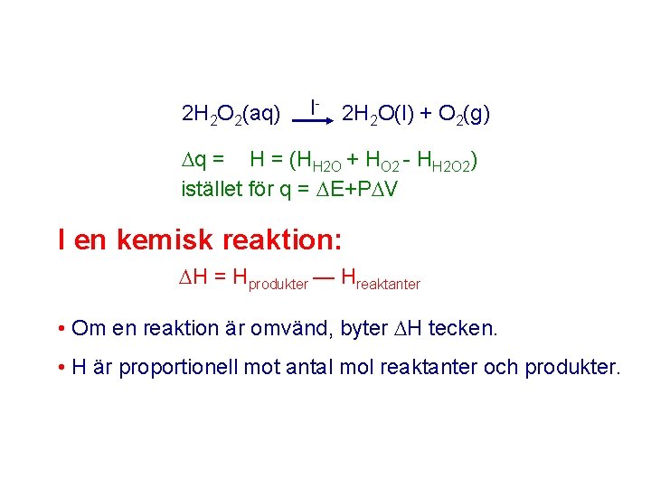 2 H 2 O 2(aq) I- 2 H 2 O(l) + O 2(g) q