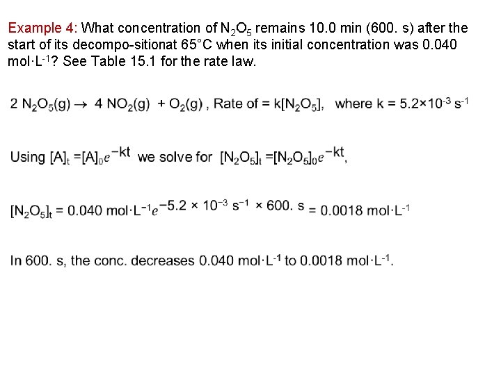 Example 4: What concentration of N 2 O 5 remains 10. 0 min (600.