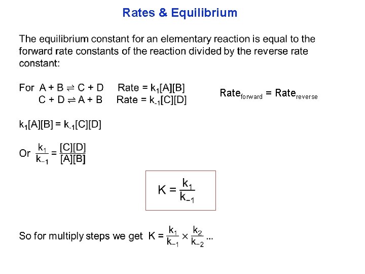 Rates & Equilibrium Rateforward = Ratereverse 
