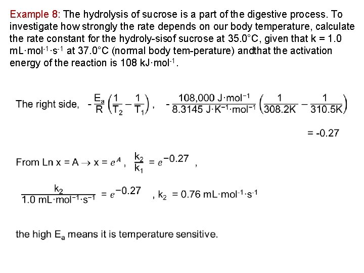 Example 8: The hydrolysis of sucrose is a part of the digestive process. To