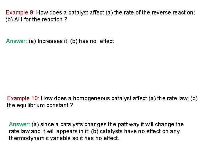 Example 9: How does a catalyst affect (a) the rate of the reverse reaction;