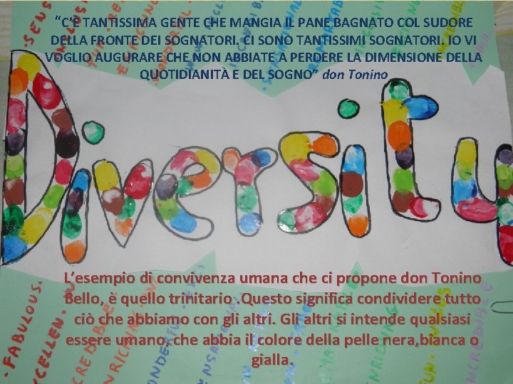 “C’È TANTISSIMA GENTE CHE MANGIA IL PANE BAGNATO COL SUDORE DELLA FRONTE DEI SOGNATORI. “C’È TANTISSIMA GENTE CHE MANGIA IL PANE BAGNATO COL SUDORE DELLA FRONTE DEI SOGNATORI.