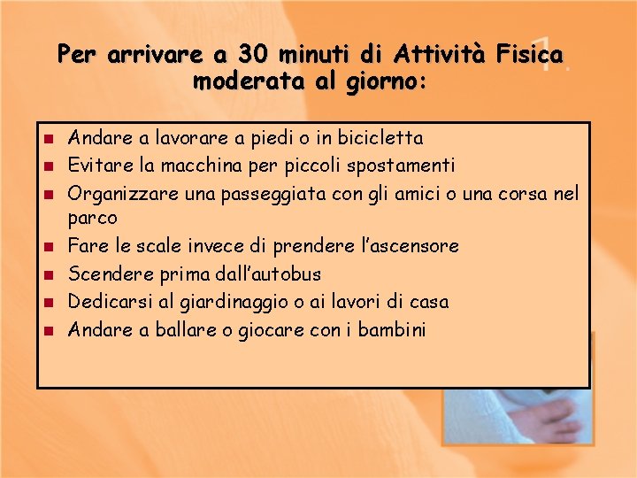 Per arrivare a 30 minuti di Attività Fisica moderata al giorno: Andare a lavorare