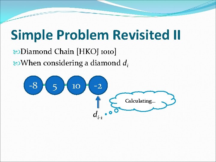 Simple Problem Revisited II Diamond Chain [HKOJ 1010] When considering a diamond di -8