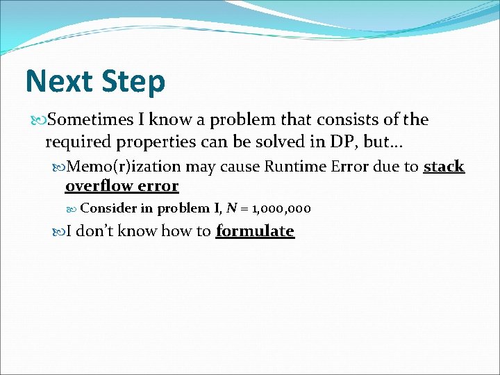 Next Step Sometimes I know a problem that consists of the required properties can