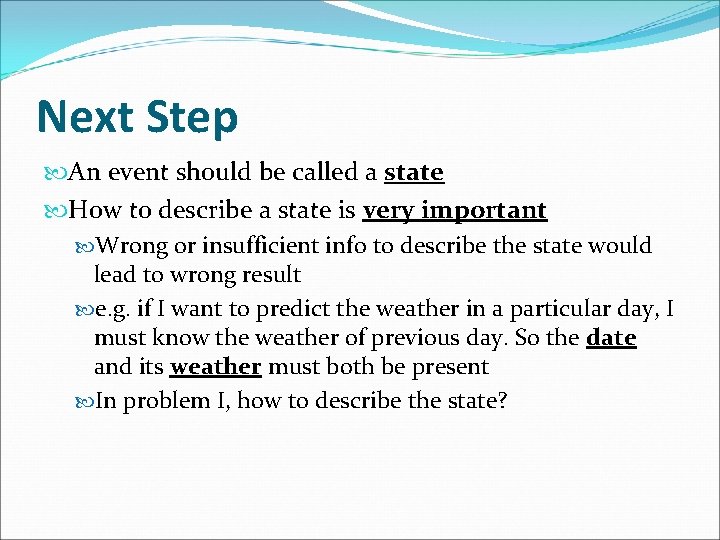 Next Step An event should be called a state How to describe a state