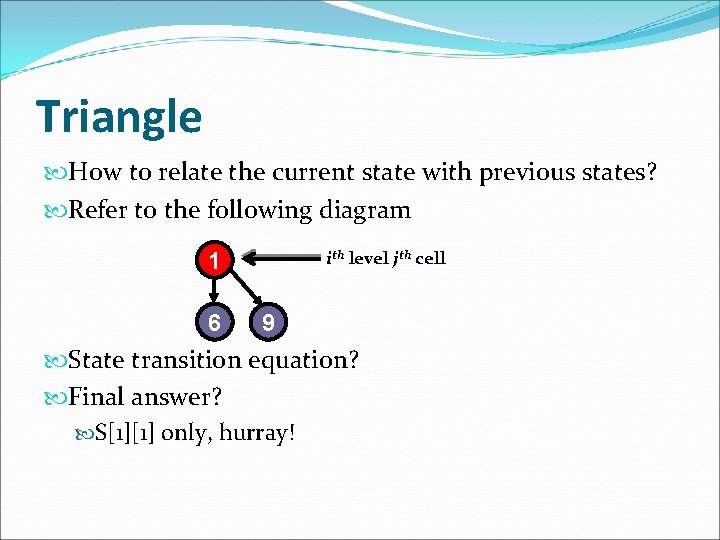 Triangle How to relate the current state with previous states? Refer to the following