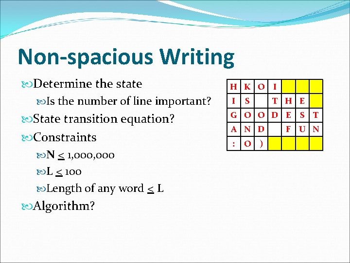 Non-spacious Writing Determine the state Is the number of line important? State transition equation?