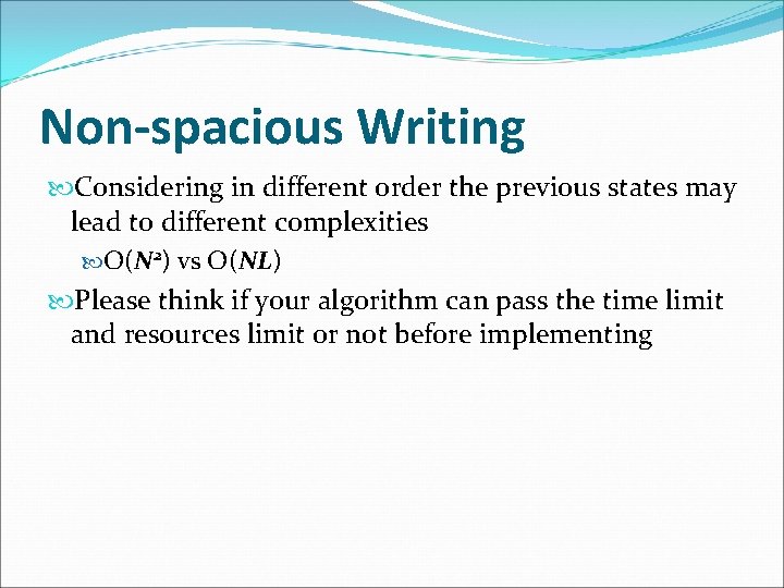 Non-spacious Writing Considering in different order the previous states may lead to different complexities