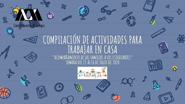 COMPILACIÓN DE ACTIVIDADES PARA TRABAJAR EN CASA “ACOMPAÑAMIENTO DE LAS FAMILIAS A LOS ESTUDIANTES”