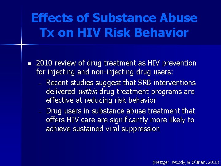 Effects of Substance Abuse Tx on HIV Risk Behavior n 2010 review of drug Effects of Substance Abuse Tx on HIV Risk Behavior n 2010 review of drug
