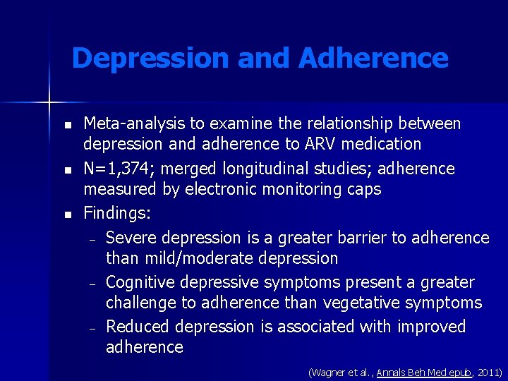 Depression and Adherence n n n Meta-analysis to examine the relationship between depression and Depression and Adherence n n n Meta-analysis to examine the relationship between depression and