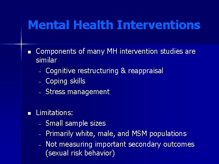 Mental Health Interventions n n Components of many MH intervention studies are similar – Mental Health Interventions n n Components of many MH intervention studies are similar –