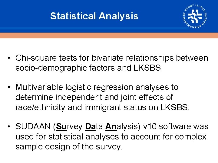 Statistical Analysis • Chi square tests for bivariate relationships between socio demographic factors and