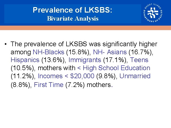 Prevalence of LKSBS: Bivariate Analysis • The prevalence of LKSBS was significantly higher among
