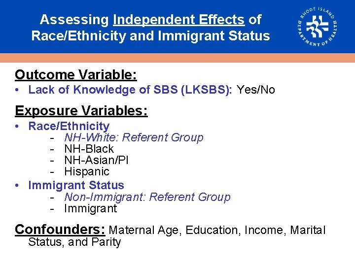 Assessing Independent Effects of Race/Ethnicity and Immigrant Status Outcome Variable: • Lack of Knowledge