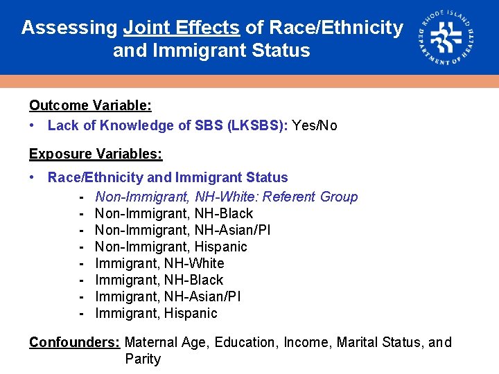 Assessing Joint Effects of Race/Ethnicity and Immigrant Status Outcome Variable: • Lack of Knowledge