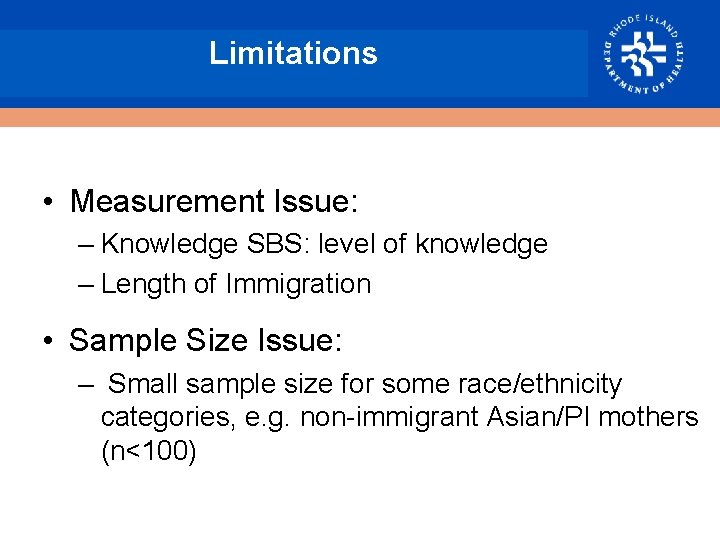 Limitations • Measurement Issue: – Knowledge SBS: level of knowledge – Length of Immigration