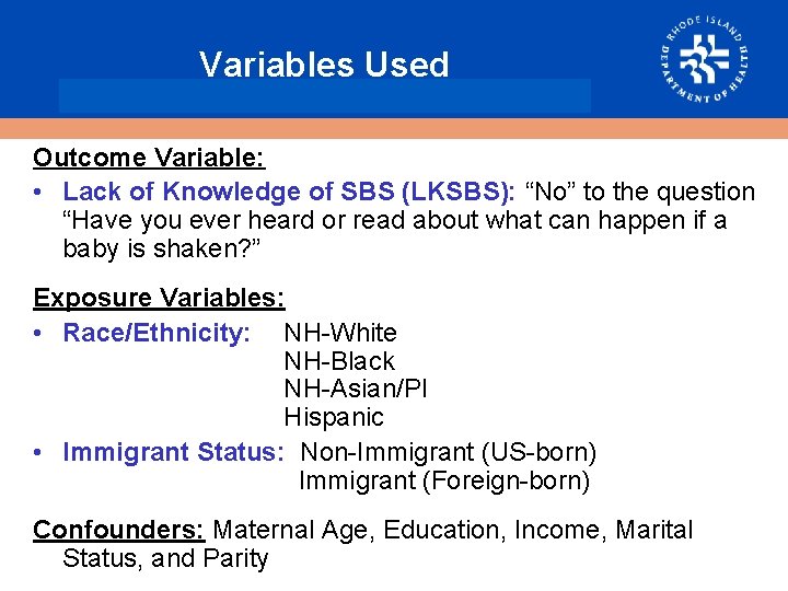 Variables Used Outcome Variable: • Lack of Knowledge of SBS (LKSBS): “No” to the