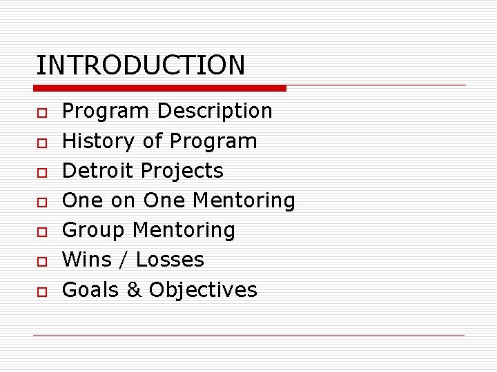 INTRODUCTION o o o o Program Description History of Program Detroit Projects One on