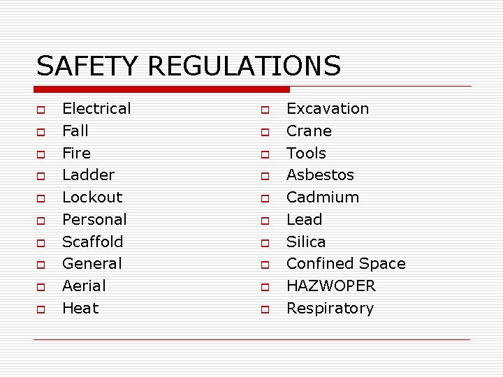 SAFETY REGULATIONS o o o o o Electrical Fall Fire Ladder Lockout Personal Scaffold