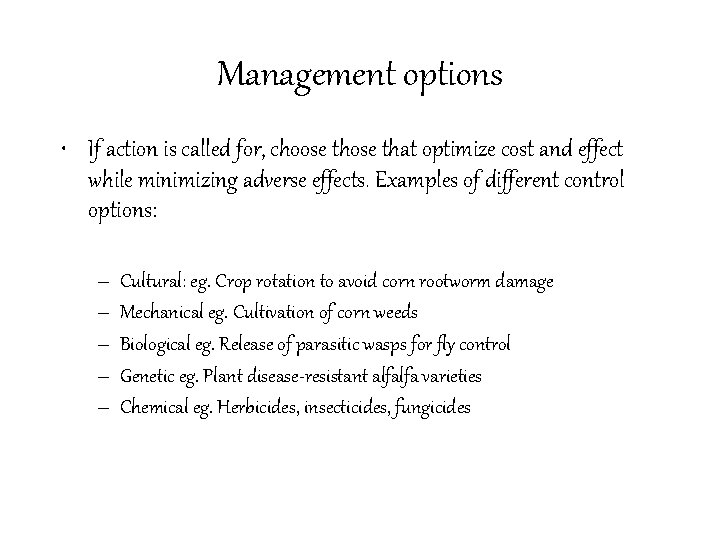 Management options • If action is called for, choose that optimize cost and effect