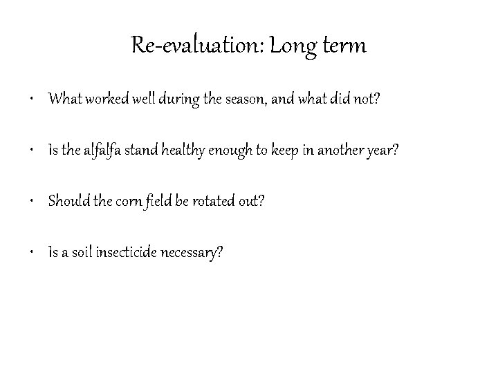 Re-evaluation: Long term • What worked well during the season, and what did not?