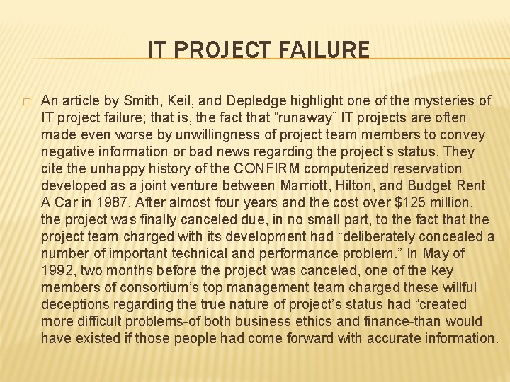 IT PROJECT FAILURE � An article by Smith, Keil, and Depledge highlight one of