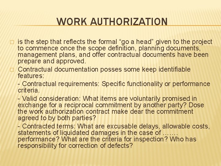 WORK AUTHORIZATION � � is the step that reflects the formal “go a head”