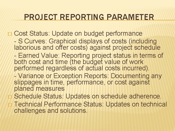 PROJECT REPORTING PARAMETER Cost Status: Update on budget performance - S Curves: Graphical displays