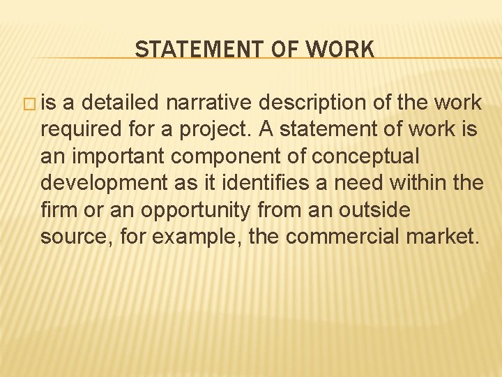 STATEMENT OF WORK � is a detailed narrative description of the work required for