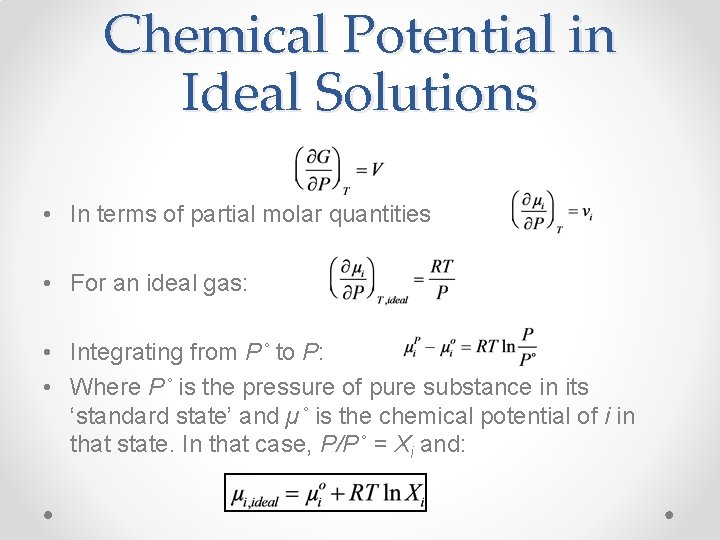 Chemical Potential in Ideal Solutions • In terms of partial molar quantities • For