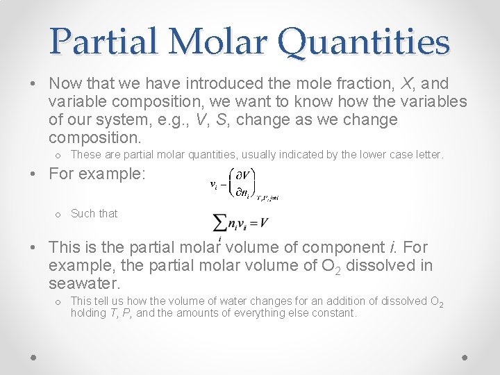 Partial Molar Quantities • Now that we have introduced the mole fraction, X, and