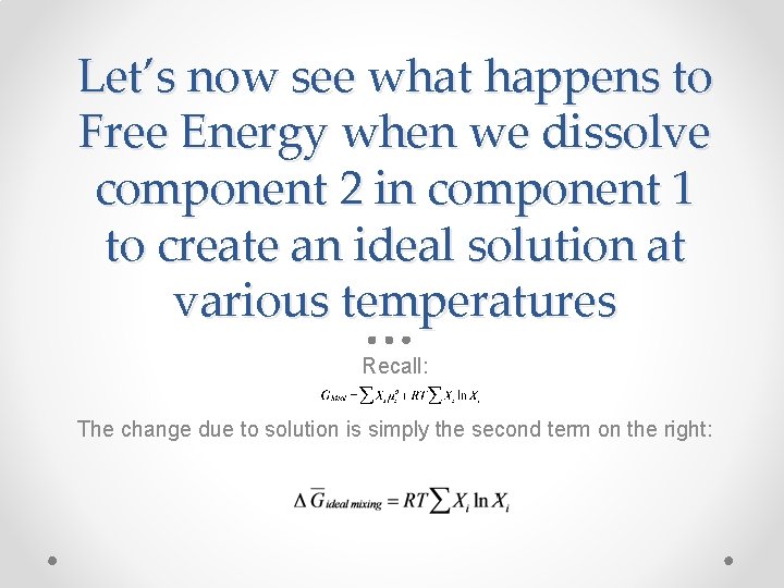 Let’s now see what happens to Free Energy when we dissolve component 2 in