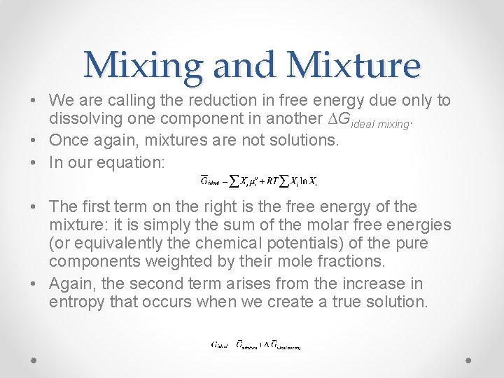 Mixing and Mixture • We are calling the reduction in free energy due only