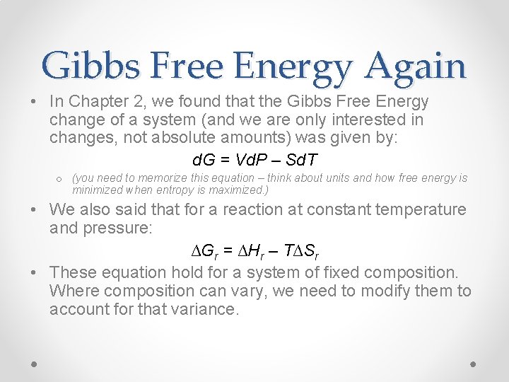 Gibbs Free Energy Again • In Chapter 2, we found that the Gibbs Free