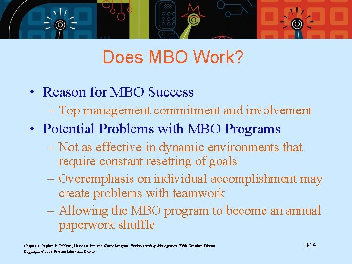 Does MBO Work? • Reason for MBO Success – Top management commitment and involvement