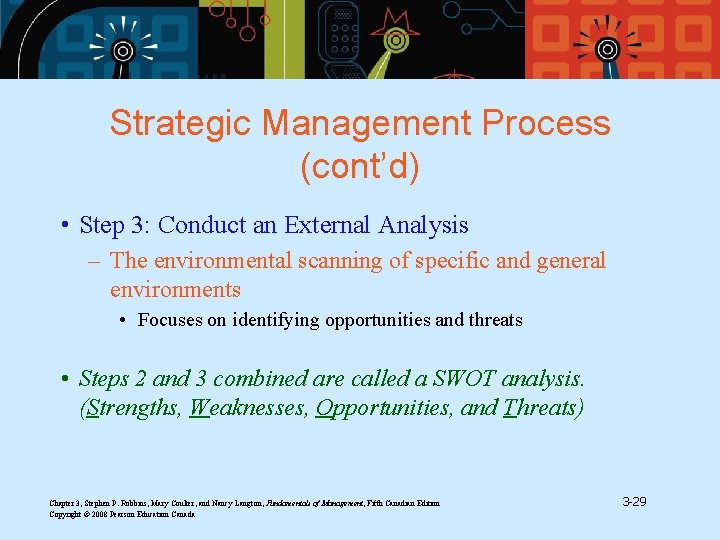 Strategic Management Process (cont’d) • Step 3: Conduct an External Analysis – The environmental
