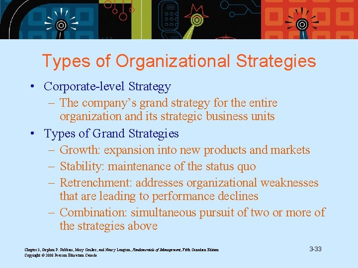 Types of Organizational Strategies • Corporate-level Strategy – The company’s grand strategy for the