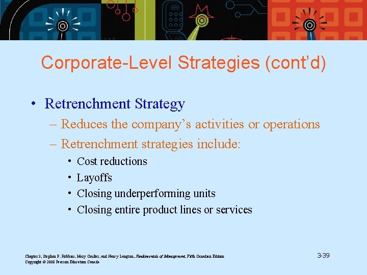 Corporate-Level Strategies (cont’d) • Retrenchment Strategy – Reduces the company’s activities or operations –