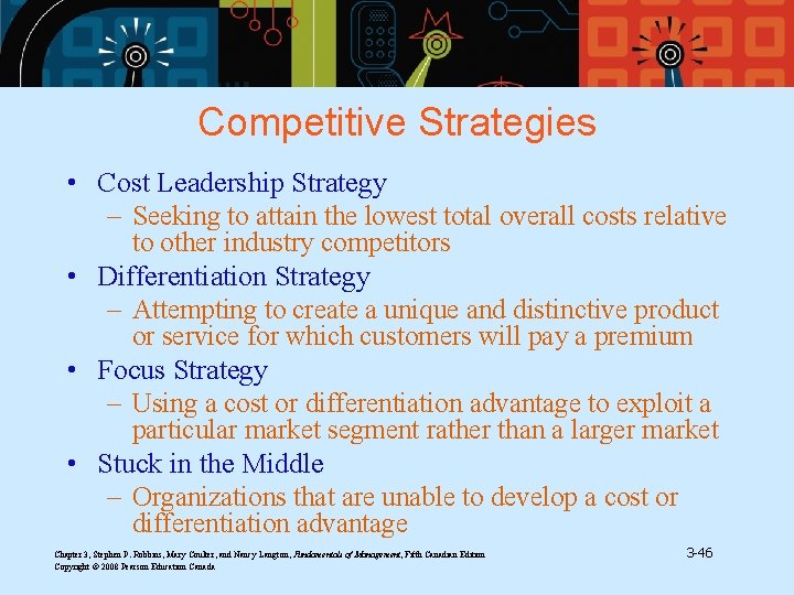 Competitive Strategies • Cost Leadership Strategy – Seeking to attain the lowest total overall