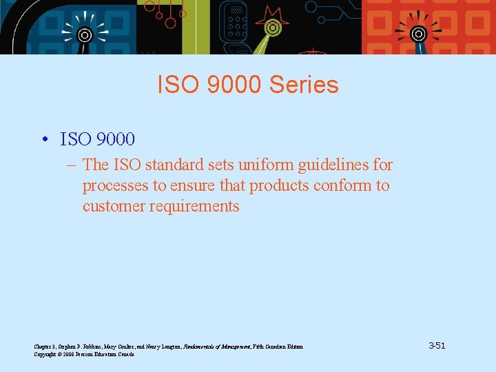 ISO 9000 Series • ISO 9000 – The ISO standard sets uniform guidelines for