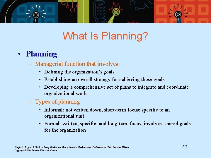 What Is Planning? • Planning – Managerial function that involves: • Defining the organization’s