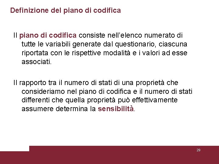 Definizione del piano di codifica Il piano di codifica consiste nell’elenco numerato di tutte Definizione del piano di codifica Il piano di codifica consiste nell’elenco numerato di tutte