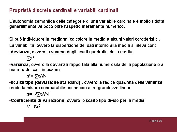 Proprietà discrete cardinali e variabili cardinali L’autonomia semantica delle categorie di una variabile cardinale Proprietà discrete cardinali e variabili cardinali L’autonomia semantica delle categorie di una variabile cardinale