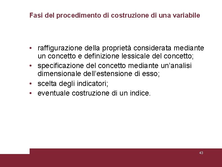 Fasi del procedimento di costruzione di una variabile • raffigurazione della proprietà considerata mediante Fasi del procedimento di costruzione di una variabile • raffigurazione della proprietà considerata mediante
