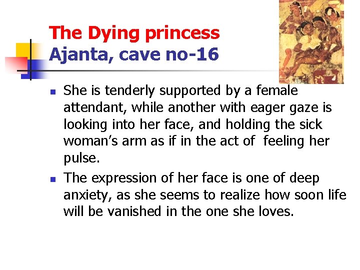 The Dying princess Ajanta, cave no-16 n n She is tenderly supported by a