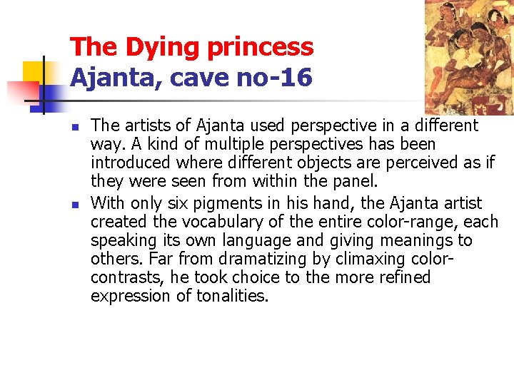 The Dying princess Ajanta, cave no-16 n n The artists of Ajanta used perspective