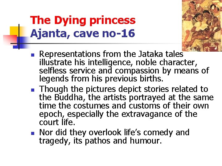 The Dying princess Ajanta, cave no-16 n n n Representations from the Jataka tales