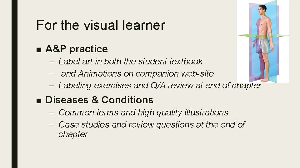 For the visual learner ■ A&P practice – Label art in both the student